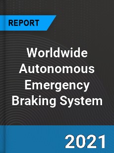 Autonomous Emergency Braking System Market