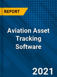 Aviation Asset Tracking Software Market
