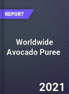 Worldwide Avocado Puree Market