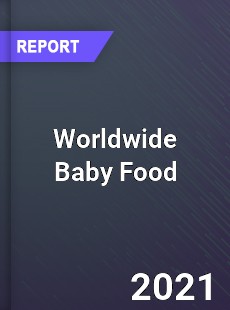 Baby Food Market In depth Research covering sales outlook demand