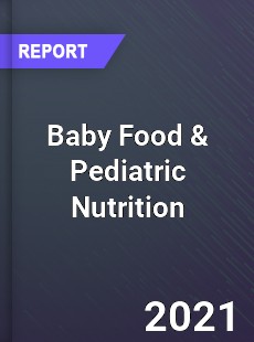 Worldwide Baby Food amp Pediatric Nutrition Market
