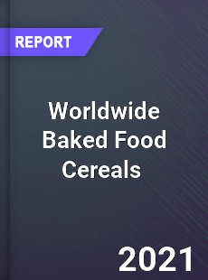 Worldwide Baked Food Cereals Market