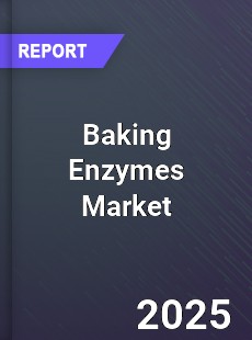 Baking Enzymes Market