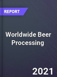 Worldwide Beer Processing Market