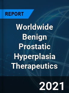 Benign Prostatic Hyperplasia Therapeutics Market