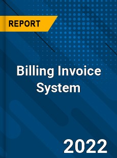 Billing Invoice System Market