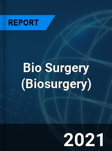 Bio Surgery Market