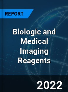 Biologic and Medical Imaging Reagents Market