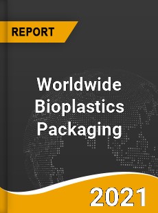 Bioplastics Packaging Market