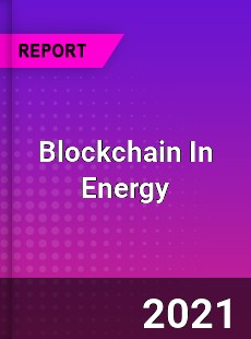 Worldwide Blockchain In Energy Market