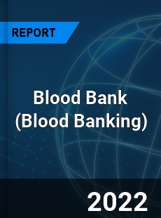 Worldwide Blood Bank Market