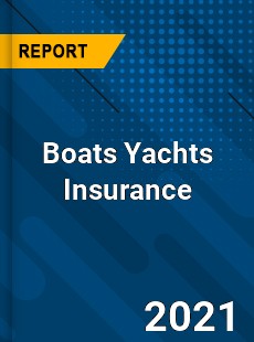 Boats Yachts Insurance Market