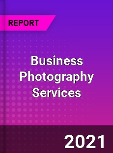 Business Photography Services Market