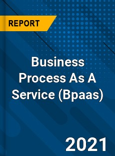 Business Process As A Service Market