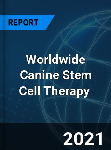 Worldwide Canine Stem Cell Therapy Market