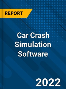 Car Crash Simulation Software Market