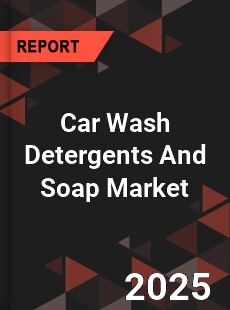 Car Wash Detergents And Soap Market
