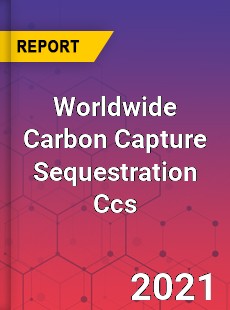 Worldwide Carbon Capture Sequestration Ccs Market