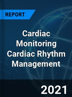 Cardiac Monitoring Cardiac Rhythm Management Market