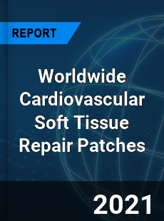 Worldwide Cardiovascular Soft Tissue Repair Patches Market