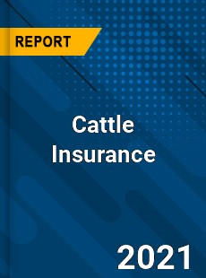 Cattle Insurance Market