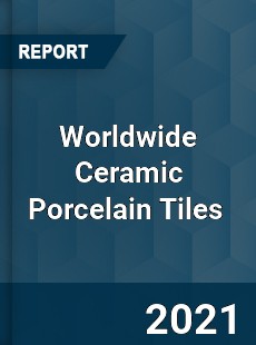 Ceramic Porcelain Tiles Market