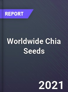 Chia Seeds Market In depth Research covering sales outlook demand
