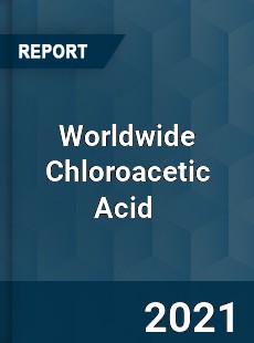 Chloroacetic Acid Market