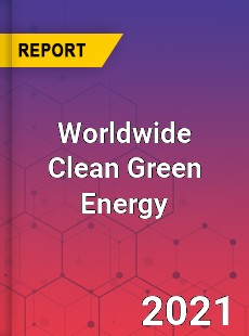 Worldwide Clean Green Energy Market