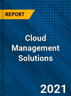 Cloud Management Solutions Market