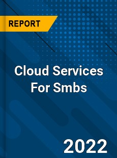 Cloud Services For Smbs Market