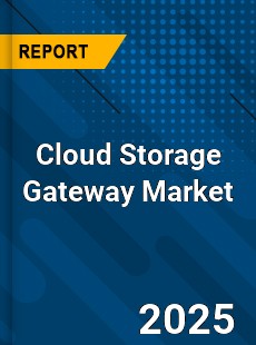 Cloud Storage Gateway Market