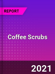 Worldwide Coffee Scrubs Market
