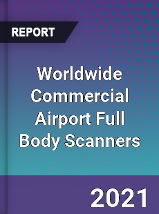 Commercial Airport Full Body Scanners Market