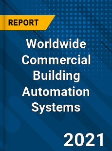 Worldwide Commercial Building Automation Systems Market