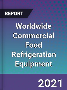 Commercial Food Refrigeration Equipment Market