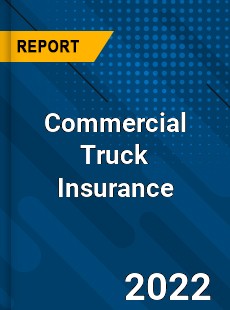 Commercial Truck Insurance Market