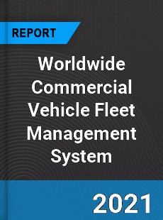 Commercial Vehicle Fleet Management System Market