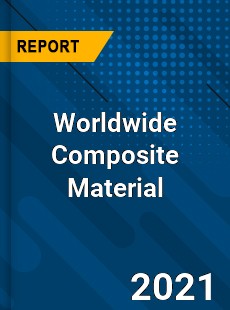 Worldwide Composite Material Market