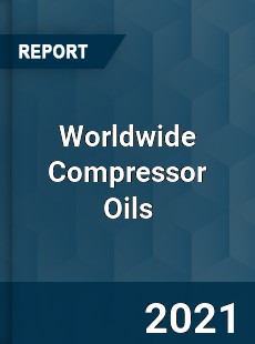 Compressor Oils Market