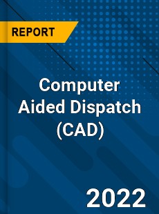 Computer Aided Dispatch Market