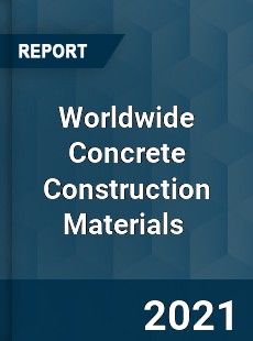 Concrete Construction Materials Market