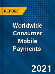 Worldwide Consumer Mobile Payments Market
