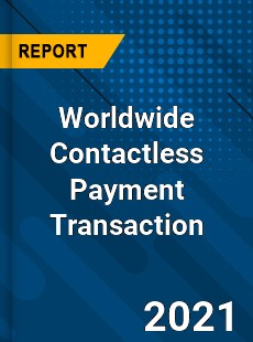 Contactless Payment Transaction Market