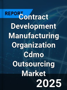 Contract Development Manufacturing Organization Cdmo Outsourcing Market