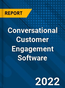 Conversational Customer Engagement Software Market