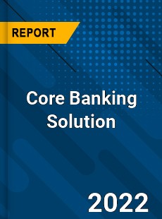 Core Banking Solution Market