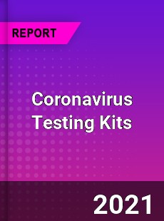 Coronavirus Testing Kits Market