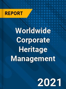 Worldwide Corporate Heritage Management Market