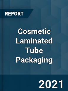 Worldwide Cosmetic Laminated Tube Packaging Market